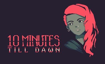 10 Minutes Till Dawn
