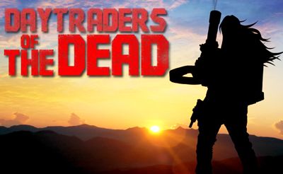 Daytraders of the Dead