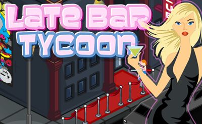 Late Bar Tycoon