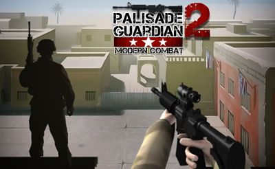 Palisade Guardian 2 - Modern Combat