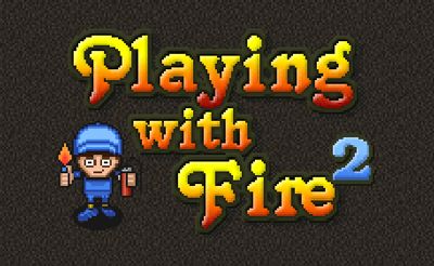 Playing With Fire 2