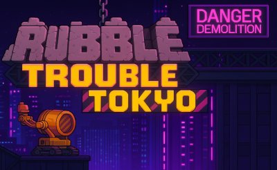Rubble Trouble Tokyo