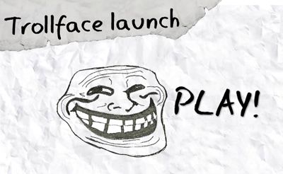 Trollface Launch
