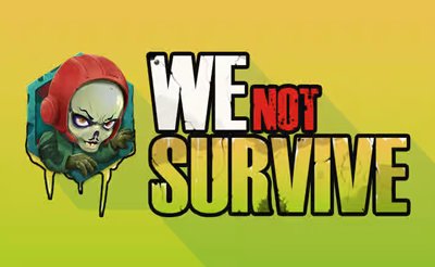 We Not Survive